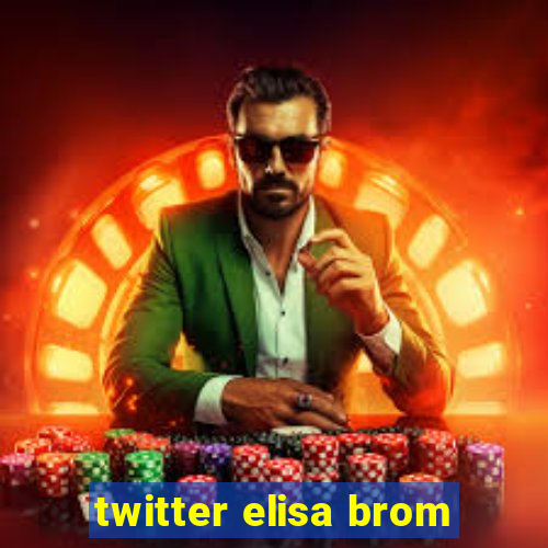 twitter elisa brom